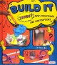 Go to record Build it : invent new structures and contraptions