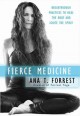 Fierce medicine breakthrough practices to heal the body and ignite the spirit  Cover Image
