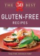 The 50 best gluten-free recipes tasty, fresh, and easy to make! Cover Image
