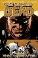 The walking dead. Volume 18, What comes after  Cover Image