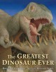 The greatest dinosaur ever  Cover Image