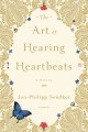 The art of hearing heartbeats a novel  Cover Image