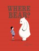 Where bear?  Cover Image