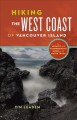 Hiking the west coast of Vancouver Island : an updated and comprehensive guide to all major trails  Cover Image