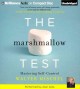 The Marshmallow Test mastering self-control  Cover Image