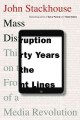 Mass disruption : thirty years on the front lines of a media revolution  Cover Image