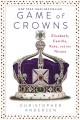 Game of crowns : Elizabeth, Camilla, Kate, and the throne  Cover Image