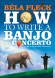 Go to record Bela Fleck how to write a banjo concerto