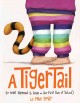 A tiger tail : (or what happened to Anya on her first day of school)  Cover Image