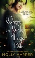 Where the wild things bite  Cover Image