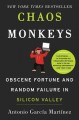 Chaos monkeys : obscene fortune and random failure in Silicon Valley  Cover Image