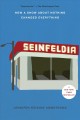 Seinfeldia : how a show about nothing changed everything  Cover Image