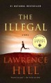 The illegal : a novel  Cover Image