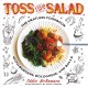 Toss your own salad : the meatless cookbook with burgers, bolognese, and balls  Cover Image