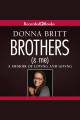 Brothers (& me) [a memoir of loving and giving]  Cover Image