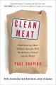 Go to record Clean meat : how growing meat without animals will revolut...