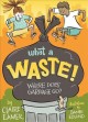 Go to record What a waste! : where does garbage go?