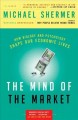 The mind of the market : how biology and psychology shape our economic lives  Cover Image