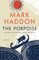 Go to record The porpoise : a novel