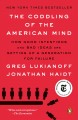 The coddling of the American mind : how good intentions and bad ideas are setting up a generation for failure  Cover Image