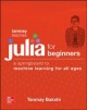 Tanmay teaches Julia for beginners : a springboard to machine learning for all ages  Cover Image