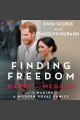 Finding freedom : Harry and Meghan and the making of a modern royal family  Cover Image