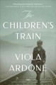 Go to record The children's train : a novel