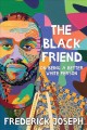 The black friend : on being a better white person  Cover Image