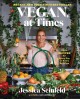 Vegan, at times : 120+ recipes for every day or every so often  Cover Image