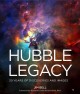 Hubble legacy : 30 years of discoveries and images  Cover Image