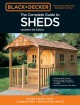 The complete guide to sheds : design + build a shed : complete plans, step-by-step how-to. Cover Image