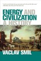 Energy and civilization : a history  Cover Image