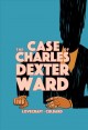 The case of Charles Dexter Ward  Cover Image