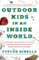 Outdoor kids in an inside world : getting your family out of the house and radically engaged with nature  Cover Image