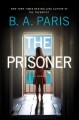 The prisoner : a novel  Cover Image