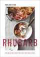 Go to record Rhubarb : new and classic recipes for sweet and savory dis...