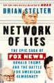 Network of lies:  the epic saga of Fox News, Donald Trump, and the battle for American democracy  Cover Image