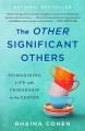 The other significant others : reimagining life with friendship at the center  Cover Image