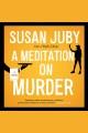 A meditation on murder : a novel  Cover Image