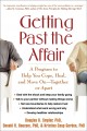 Getting past the affair : a program to help you cope, heal, and move on-- together or apart  Cover Image