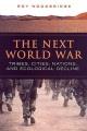 Go to record The Next world war : tribes, cities, antions, and ecologic...