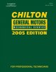 Go to record Chilton General Motors mechanical service 2005 edition.