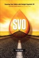 Go to record SVO : powering your vehicle with straight vegetable oil