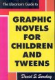 Go to record The librarian's guide to graphic novels for children and t...